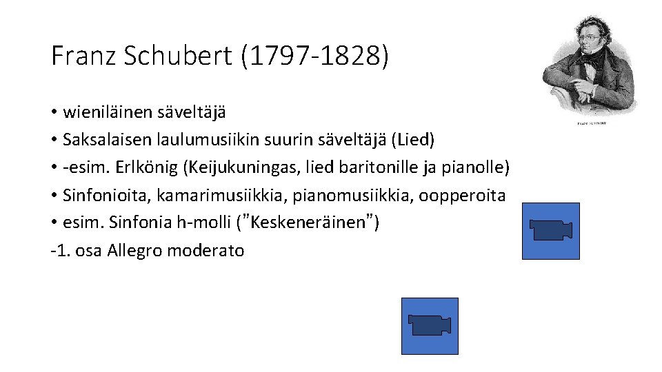 Franz Schubert (1797 -1828) • wieniläinen säveltäjä • Saksalaisen laulumusiikin suurin säveltäjä (Lied) •