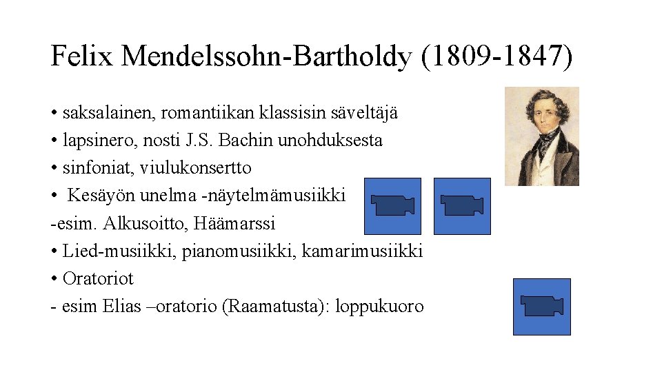 Felix Mendelssohn-Bartholdy (1809 -1847) • saksalainen, romantiikan klassisin säveltäjä • lapsinero, nosti J. S.