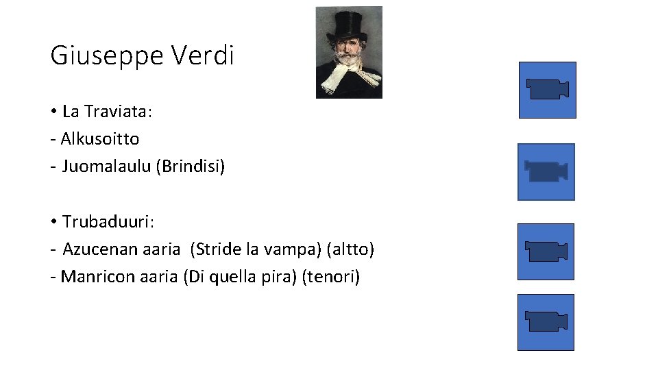 Giuseppe Verdi • La Traviata: - Alkusoitto - Juomalaulu (Brindisi) • Trubaduuri: - Azucenan