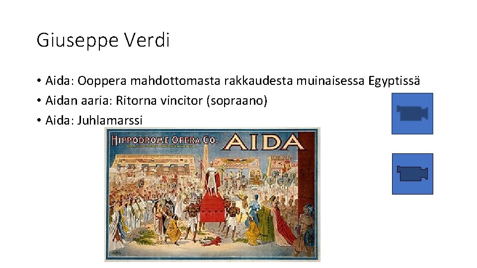 Giuseppe Verdi • Aida: Ooppera mahdottomasta rakkaudesta muinaisessa Egyptissä • Aidan aaria: Ritorna vincitor