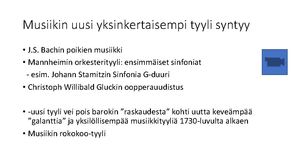 Musiikin uusi yksinkertaisempi tyyli syntyy • J. S. Bachin poikien musiikki • Mannheimin orkesterityyli: