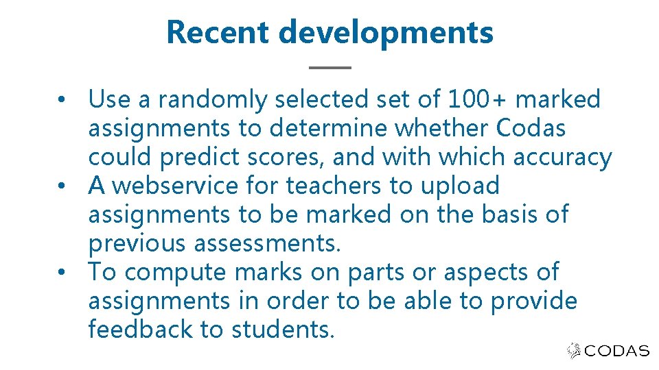 Recent developments • Use a randomly selected set of 100+ marked assignments to determine