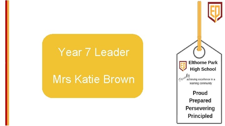 Year 7 Leader Mrs Katie Brown 