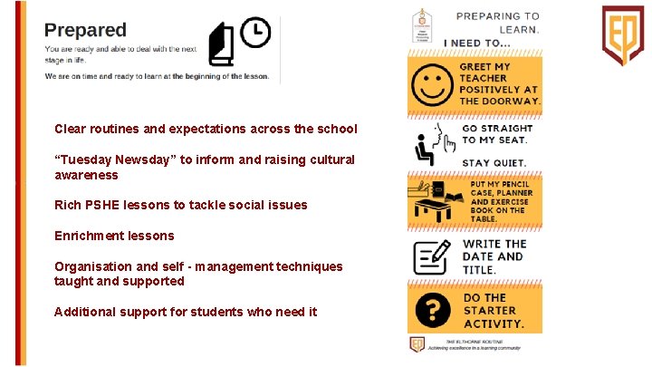 Clear routines and expectations across the school “Tuesday Newsday” to inform and raising cultural