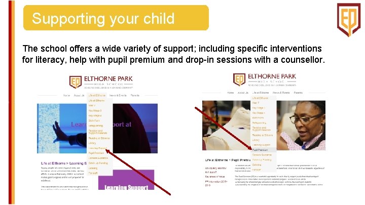 Supporting your child The school offers a wide variety of support; including specific interventions