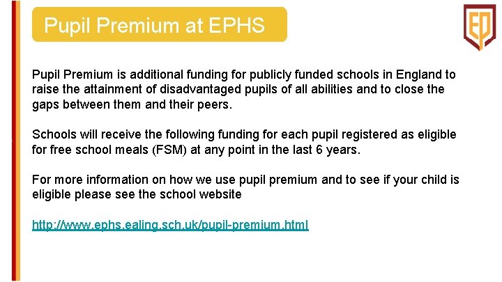 Pupil Premium at EPHS Pupil Premium is additional funding for publicly funded schools in
