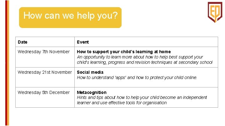 How can we help you? Date Event Wednesday 7 th November How to support