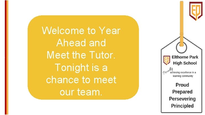 Welcome to Year Ahead and Meet the Tutor. Tonight is a chance to meet