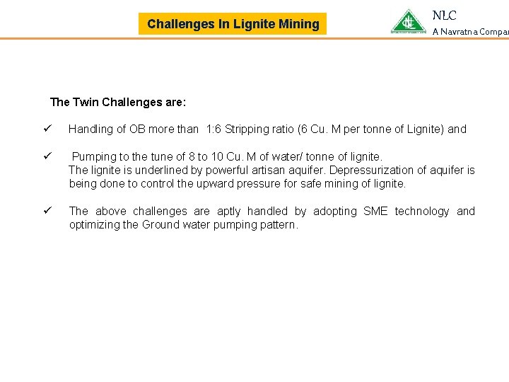  Challenges In Lignite Mining NLC A Navratna Compan The Twin Challenges are: ü