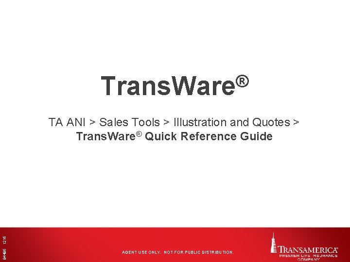 ® Trans. Ware 84485 1215 TA ANI > Sales Tools > Illustration and Quotes