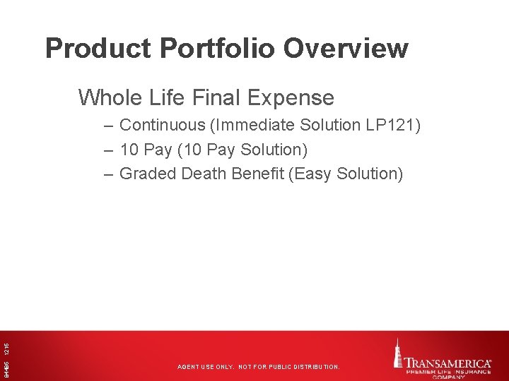 Product Portfolio Overview Whole Life Final Expense 84485 1215 – Continuous (Immediate Solution LP