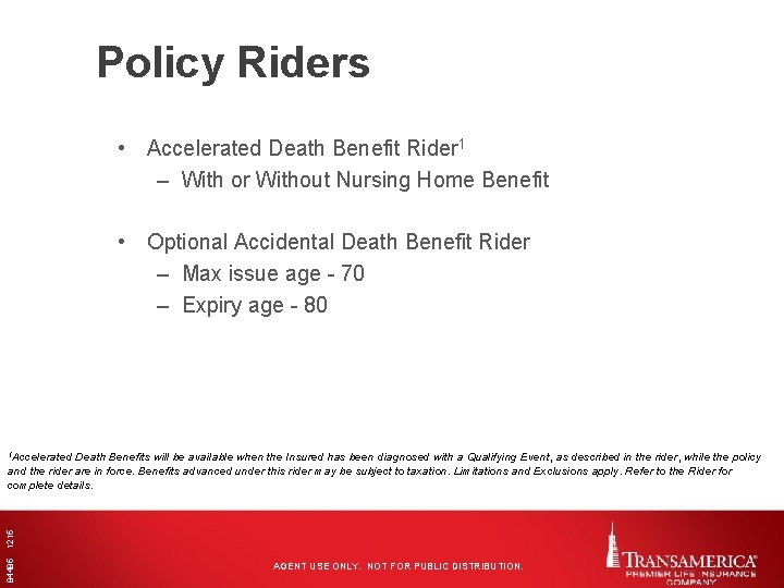 Policy Riders • Accelerated Death Benefit Rider 1 – With or Without Nursing Home