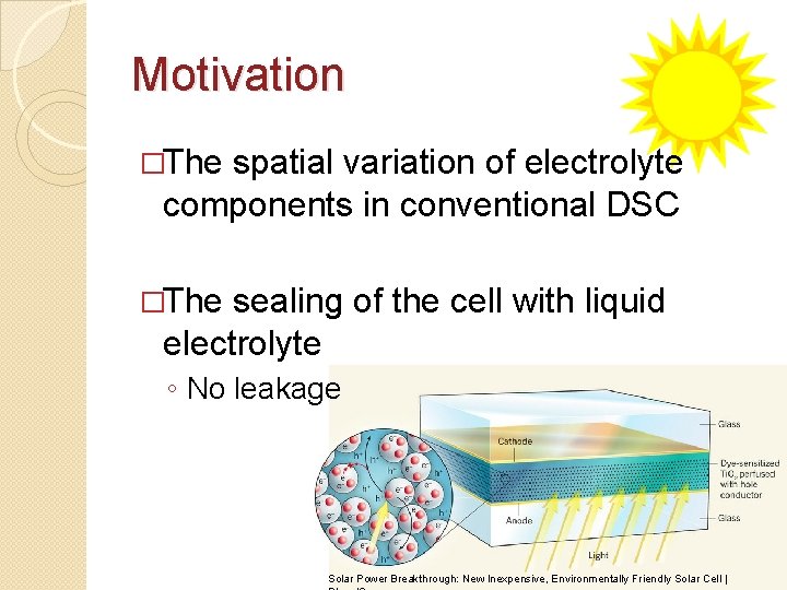 Motivation �The spatial variation of electrolyte components in conventional DSC �The sealing of the