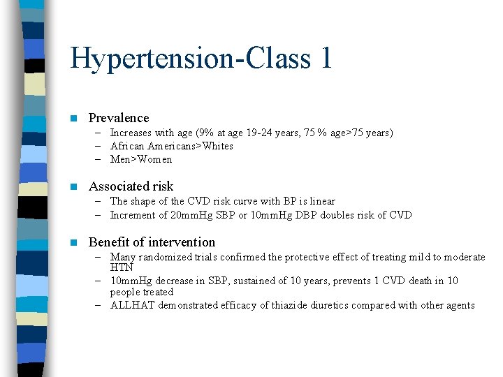 Hypertension-Class 1 n Prevalence – Increases with age (9% at age 19 -24 years,