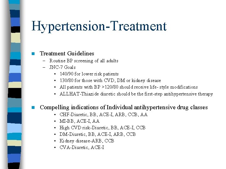 Hypertension-Treatment n Treatment Guidelines – Routine BP screening of all adults – JNC-7 Goals