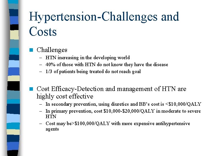 Hypertension-Challenges and Costs n Challenges – HTN increasing in the developing world – 40%