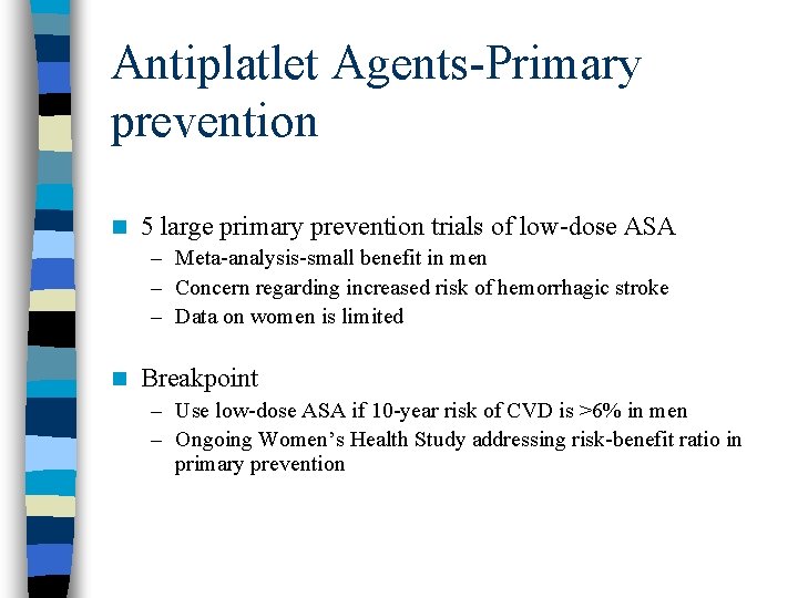 Antiplatlet Agents-Primary prevention n 5 large primary prevention trials of low-dose ASA – Meta-analysis-small