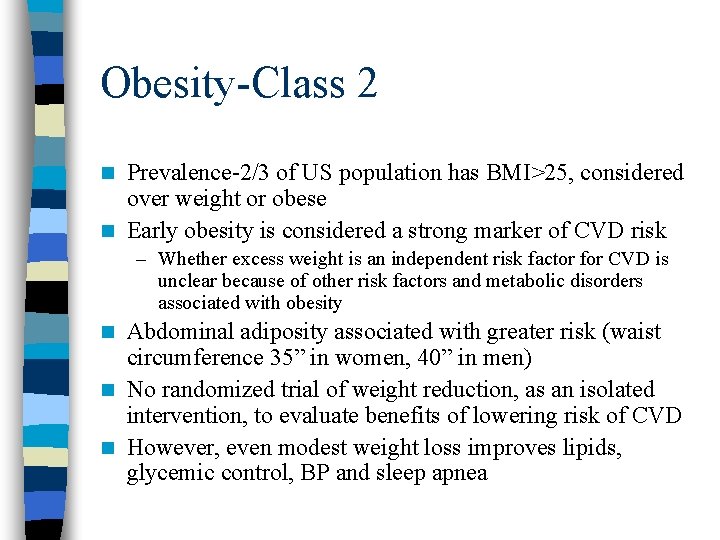 Obesity-Class 2 Prevalence-2/3 of US population has BMI>25, considered over weight or obese n