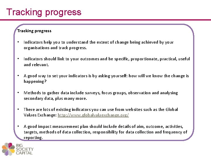 Tracking progress • Indicators help you to understand the extent of change being achieved