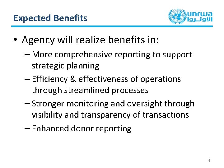 Expected Benefits • Agency will realize benefits in: – More comprehensive reporting to support