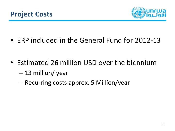 Project Costs • ERP included in the General Fund for 2012 -13 • Estimated