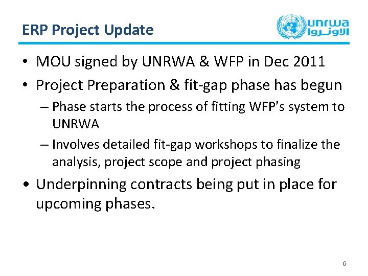 ERP Project Update • MOU signed by UNRWA & WFP in Dec 2011 •