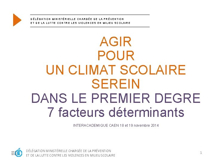 DÉLÉGATION MINISTÉRIELLE CHARGÉE DE LA PRÉVENTION ET DE LA LUTTE CONTRE LES VIOLENCES EN DÉLÉGATION MINISTÉRIELLE CHARGÉE DE LA PRÉVENTION ET DE LA LUTTE CONTRE LES VIOLENCES EN