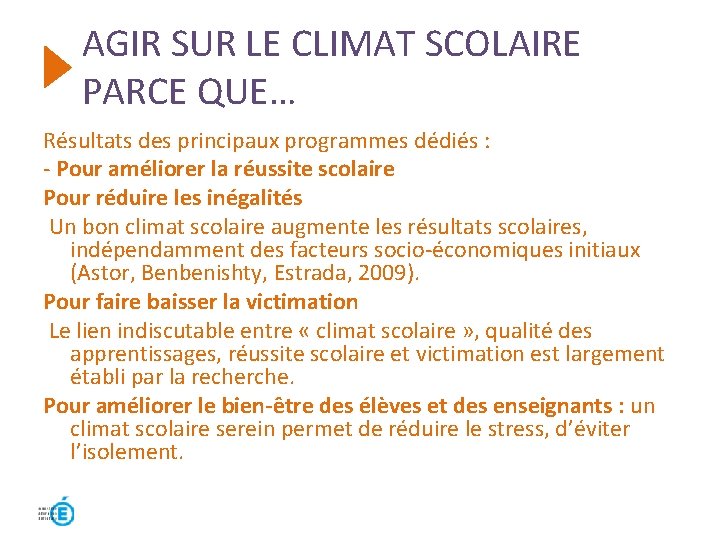 AGIR SUR LE CLIMAT SCOLAIRE PARCE QUE… Résultats des principaux programmes dédiés : - AGIR SUR LE CLIMAT SCOLAIRE PARCE QUE… Résultats des principaux programmes dédiés : -