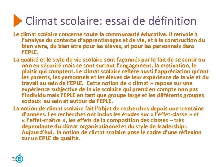 Climat scolaire: essai de définition Le climat scolaire concerne toute la communauté éducative. Il Climat scolaire: essai de définition Le climat scolaire concerne toute la communauté éducative. Il