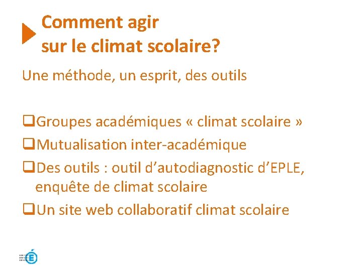 Comment agir sur le climat scolaire? Une méthode, un esprit, des outils q. Groupes Comment agir sur le climat scolaire? Une méthode, un esprit, des outils q. Groupes