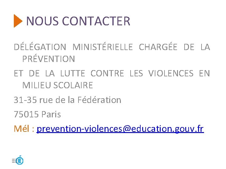 NOUS CONTACTER DÉLÉGATION MINISTÉRIELLE CHARGÉE DE LA PRÉVENTION ET DE LA LUTTE CONTRE LES NOUS CONTACTER DÉLÉGATION MINISTÉRIELLE CHARGÉE DE LA PRÉVENTION ET DE LA LUTTE CONTRE LES