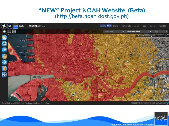 “NEW” Project NOAH Website (Beta) (http: //beta. noah. dost. gov. ph) 