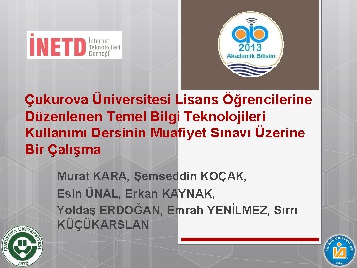 Çukurova Üniversitesi Lisans Öğrencilerine Düzenlenen Temel Bilgi Teknolojileri Kullanımı Dersinin Muafiyet Sınavı Üzerine Bir