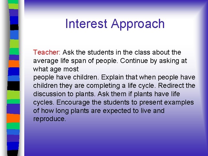 Interest Approach Teacher: Ask the students in the class about the average life span