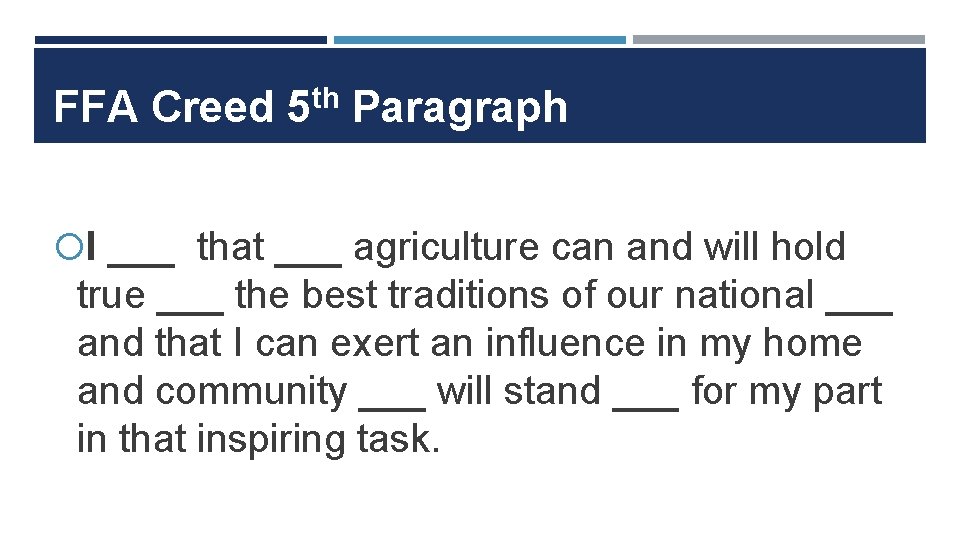 FFA Creed 5 th Paragraph I ___ that ___ agriculture can and will hold