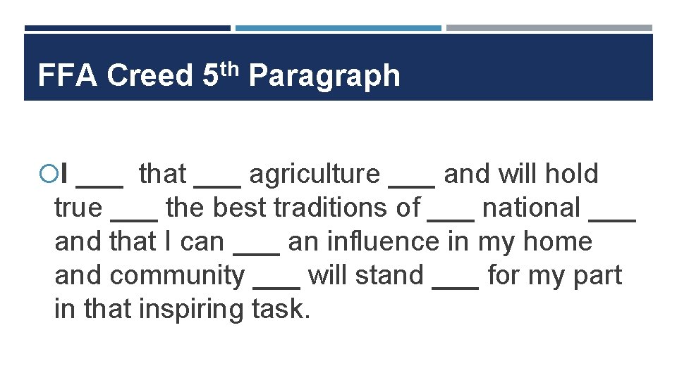 FFA Creed 5 th Paragraph I ___ that ___ agriculture ___ and will hold