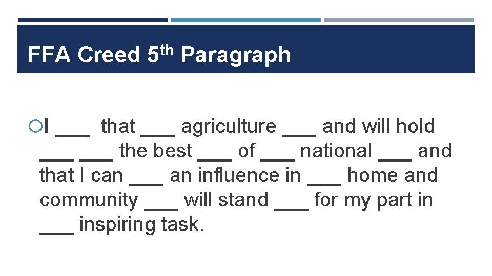 FFA Creed 5 th Paragraph I ___ that ___ agriculture ___ and will hold