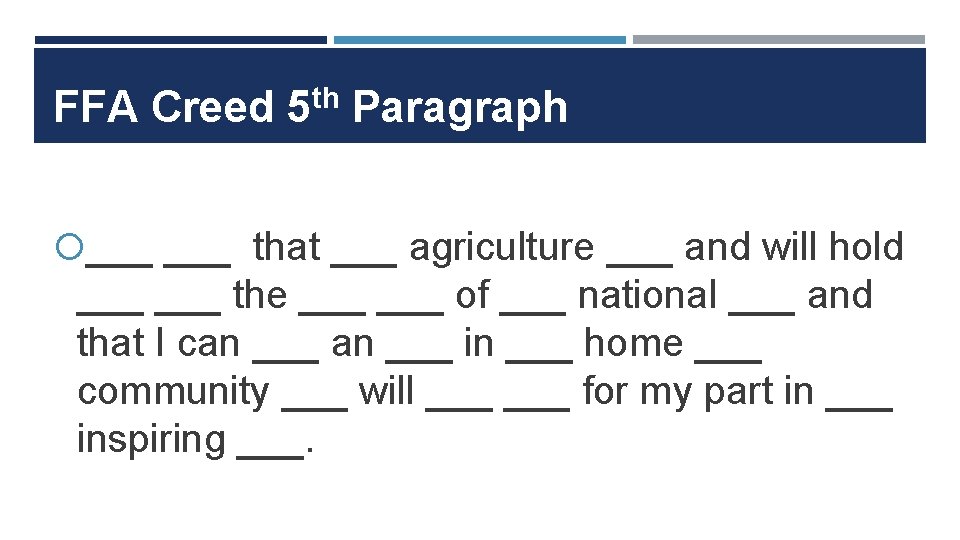 FFA Creed 5 th Paragraph ___ that ___ agriculture ___ and will hold ___