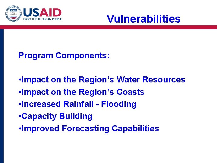 Vulnerabilities Program Components: • Impact on the Region’s Water Resources • Impact on the