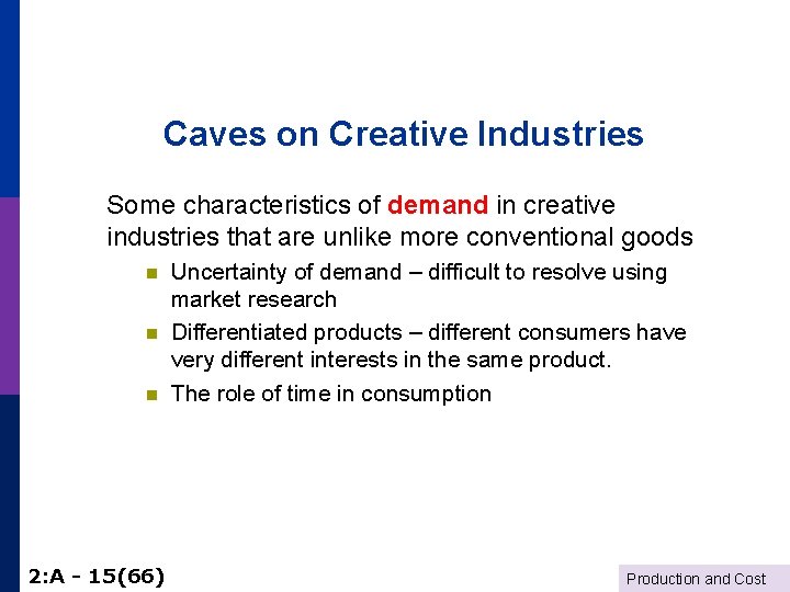 Caves on Creative Industries Some characteristics of demand in creative industries that are unlike