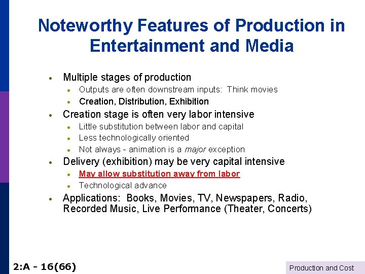 Noteworthy Features of Production in Entertainment and Media · · Multiple stages of production