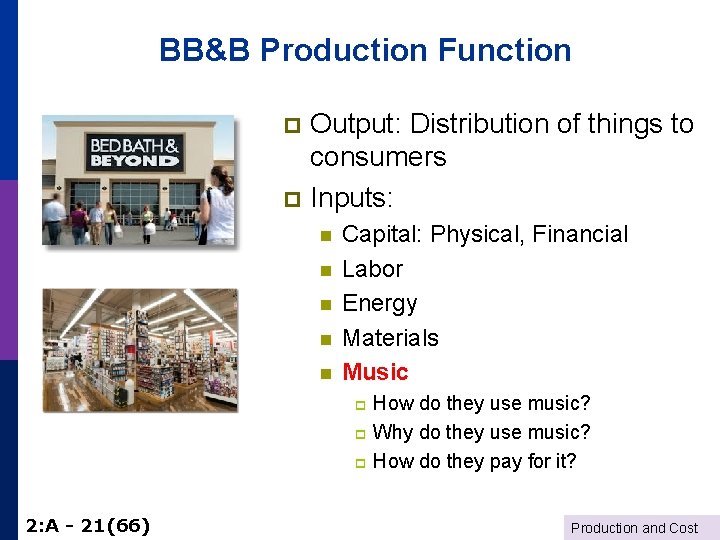 BB&B Production Function Output: Distribution of things to consumers p Inputs: p n n