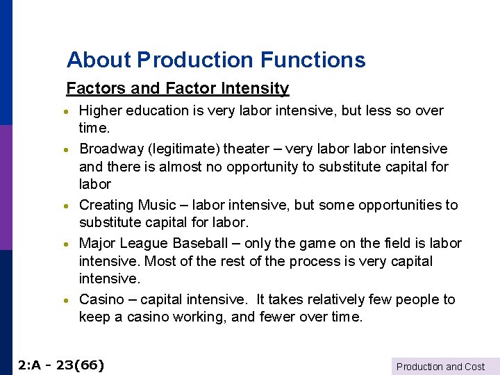 About Production Functions Factors and Factor Intensity · · · Higher education is very