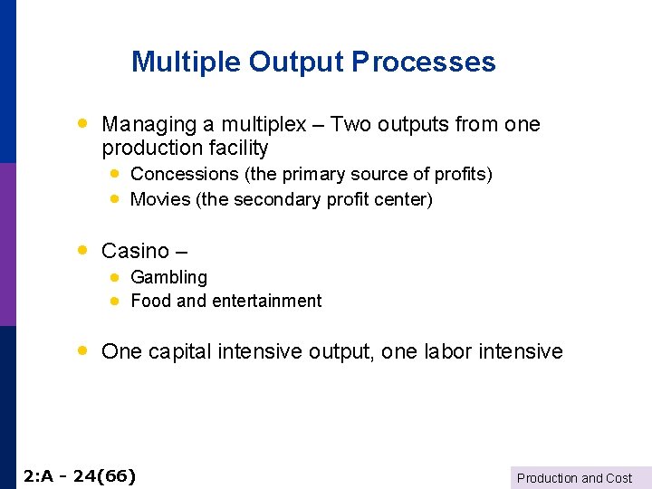 Multiple Output Processes · Managing a multiplex – Two outputs from one production facility