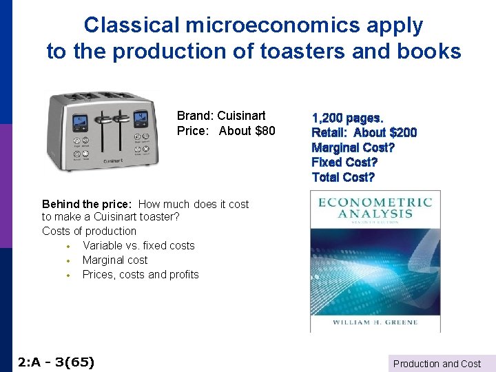 Classical microeconomics apply to the production of toasters and books Brand: Cuisinart Price: About