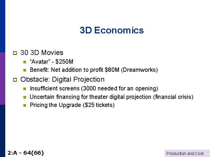 3 D Economics p 30 3 D Movies n n p “Avatar” - $250