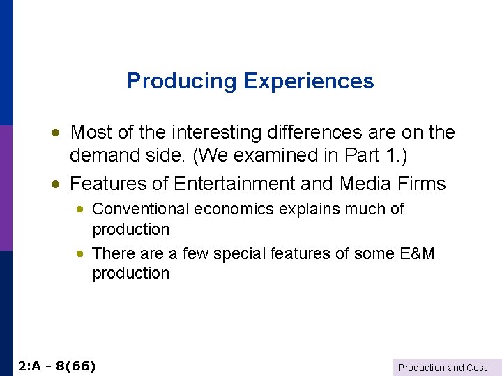 Producing Experiences · Most of the interesting differences are on the demand side. (We