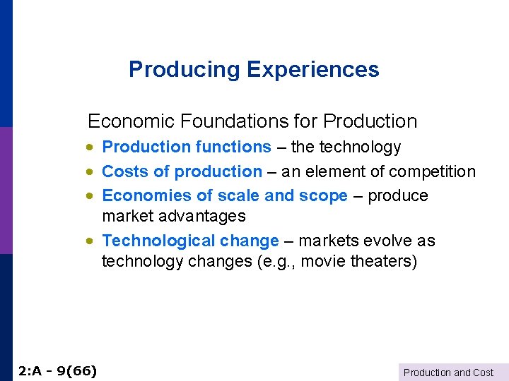 Producing Experiences Economic Foundations for Production · Production functions – the technology · Costs