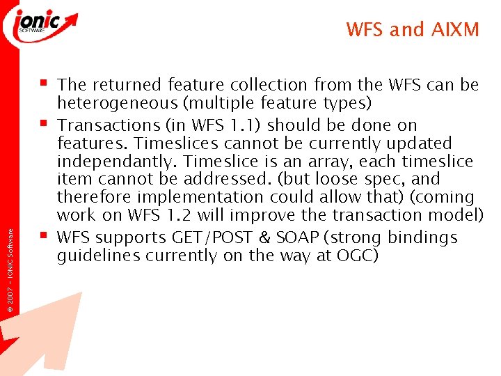 WFS and AIXM § © 2007 - IONIC Software § § The returned feature WFS and AIXM § © 2007 - IONIC Software § § The returned feature