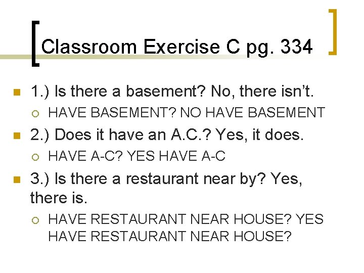 Classroom Exercise C pg. 334 n 1. ) Is there a basement? No, there